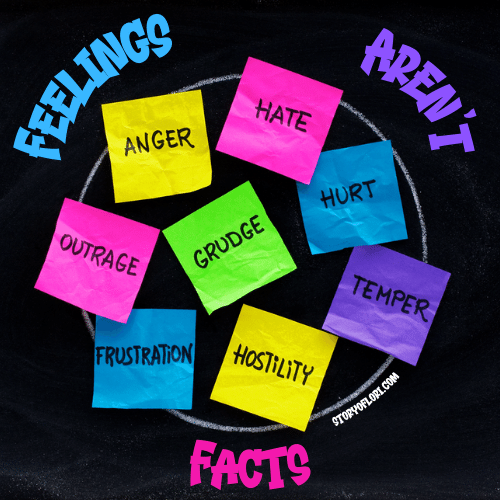 Feelings Aren’t Facts: How to tell the difference between feelings and facts